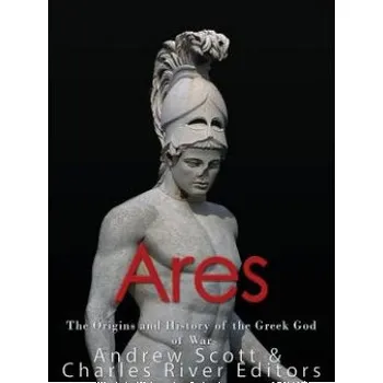 Cizojazyčná kniha Ares: The Origins and History of the Greek God of War (Charles River Editors)(Brožovaná)