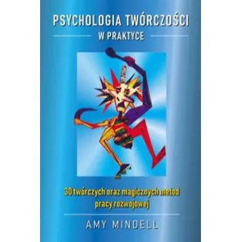 Psychologia twórczości w praktyce (Mindell Amy)(Brožovaná)