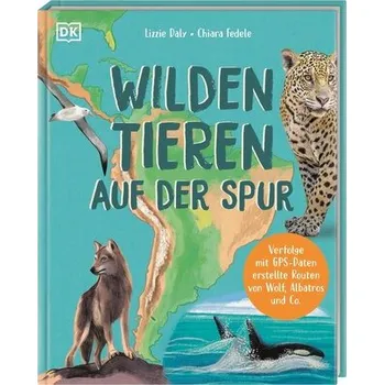 Příroda Wilden Tieren auf der Spur - Daly, Lizzie