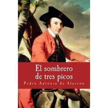 Beletrie pro dospělé El sombrero de tres picos (Pedro Antonio de Alarcon)(Brožovaná)