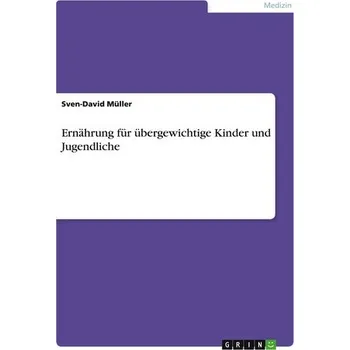 Ernährung für übergewichtige Kinder und Jugendliche - Sven-David Müller
