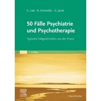 50 Fälle Psychiatrie und Psychotherapie (Nadine Dreimüller,Gitta Jacob,Daniel Turner)(Brožovaná)