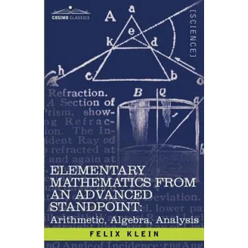 Cizojazyčná kniha Elementary Mathematics from an Advanced Standpoint: Arithmetic, Algebra, Analysis (Felix Klein)(Brožovaná)