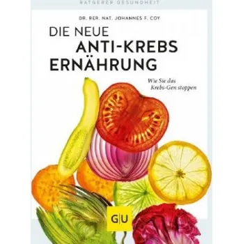 Die neue Anti-Krebs-Ernährung (rer. nat. Johannes Coy)(Brožovaná)