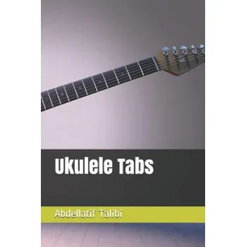 Beletrie pro dospělé Ukulele Tabs (Abdellatif Talibi)(Brožovaná)