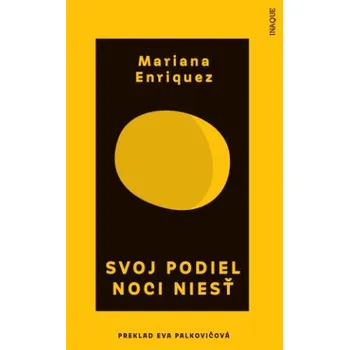 Svoj podiel noci niesť (Mariana Enriquez)(Pevná)