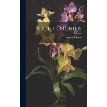 Populárně naučná literatura pro dospělé About Orchids (Pevná)