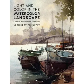 Umění Light and Color in the Watercolor Landscape (Brožovaná)