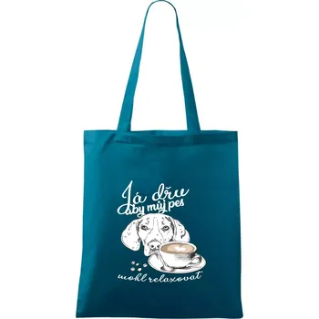 Jezevčík - Já dřu, aby můj pes mohl relaxovat - Taška bavlněná - 42 x 38 cm ( Petrolejová )
