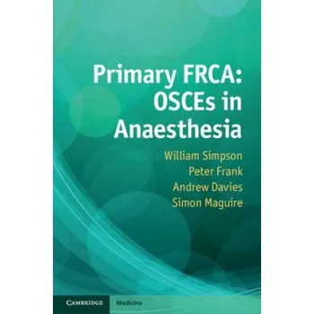 Cizojazyčná kniha Primary FRCA: OSCEs in Anaesthesia (William Simpson)(Brožovaná)