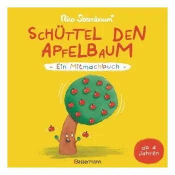 První čtění Schüttel den Apfelbaum - Ein Mitmachbuch. Für Kinder von 2 bis 4 Jahren. Schaukeln, schütteln, pusten, klopfen und sehen was passiert. (Nico Sternbaum)(Pevná)