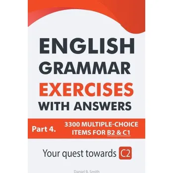 Anglický jazyk English Grammar Exercises With Answers Part 4 (Daniel B. Smith)(Brožovaná)