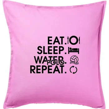 Polštář Eat sleep water polo repeat - Polštář 50x50 - 50x50 - Pouze potah ( Růžová )