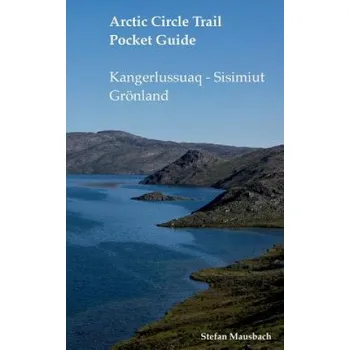 Cestování Arctic Circle Trail Pocket Guide (Stefan Mausbach)(Brožovaná)