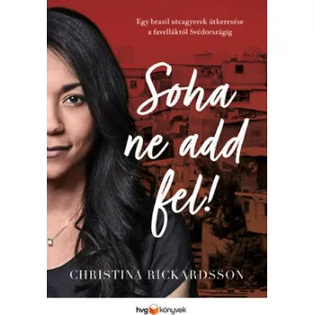 Soha ne add fel! (Christina Rickardsson)(Brožovaná)