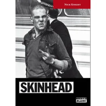 Cestování SKINHEAD - Instantanés d'une subculture britannique (KNIGHT)(Pevná)