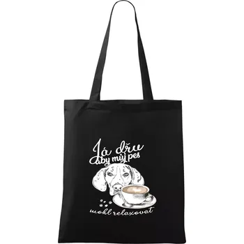 Nákupní taška Jezevčík - Já dřu, aby můj pes mohl relaxovat - Taška bavlněná - 42 x 38 cm ( Černá )