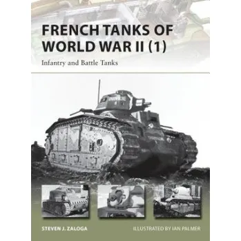 Cizojazyčná kniha French Tanks of World War II (1) (Steve J Zaloga)(Brožovaná)