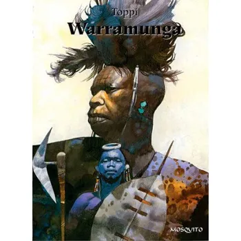 Populárně naučná literatura pro dospělé Warramunga (Sergio Toppi)(Pevná)