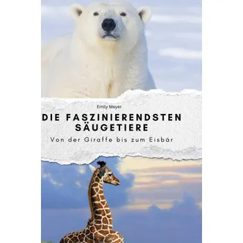 Die faszinierendsten Säugetiere (Pevná)