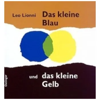 První čtění Das kleine Blau und das kleine Gelb (Leo Lionni,Günter Strohbach)(Pevná)