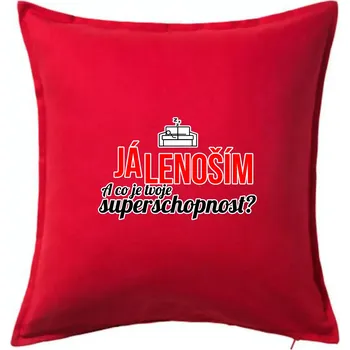 Polštář Já lenoším - tvoje superschopnost? rovný nápis - Polštář 50x50 - 50x50 - Včetně výplně ( Červená )