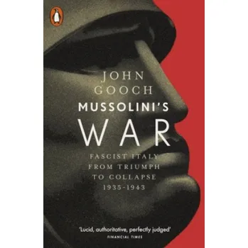 Populárně naučná literatura pro dospělé Mussolini's War (John Gooch)(Brožovaná)