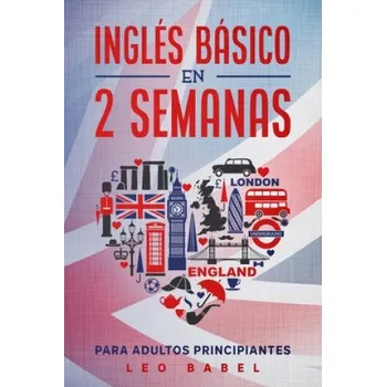Ingles basico en 2 semanas para adultos principiantes (Babel Leo Babel)(Brožovaná)