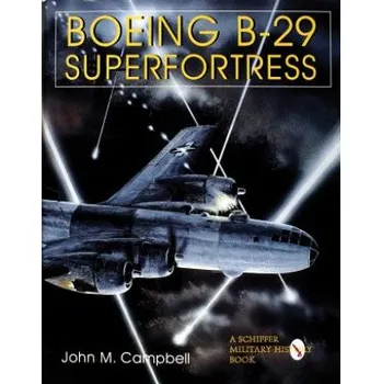 Cizojazyčná kniha Boeing B-29 Superfortress Vol. II : American Bomber Aircraft in World War II (John M. Campbell)(Pevná)