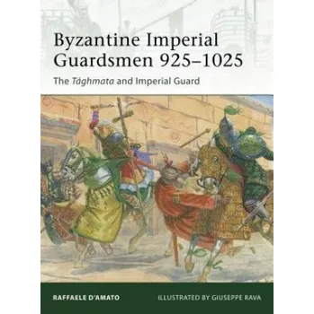 Cizojazyčná kniha Byzantine Imperial Guardsmen 925-1025 (Raffaele D Amato)(Brožovaná)