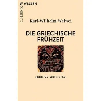 Die griechische Frühzeit (Karl-Wilhelm Welwei)(Brožovaná)