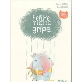 FELIPE TIENE GRIPE (GRACIA IGLESIAS,SARA SANCHEZ)(Brožovaná)