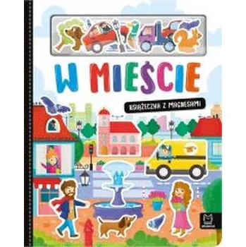 První čtění W mieście. Książeczka z magnesami - Anna Podgórska