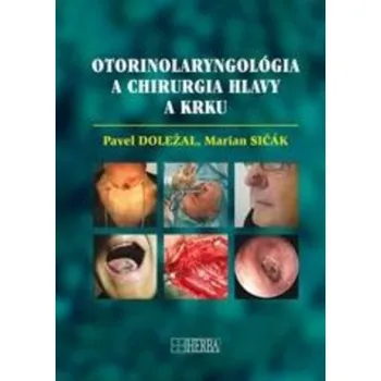 Otorinolaryngológia a chirurgia hlavy a krku (Pavel Doležal,Marian Sičák)(Pevná)