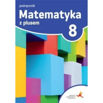 Matematyka z plusem podręcznik dla klasy 8 szkoła podstawowa (Małgorzata Dobrowolska)(Brožovaná)