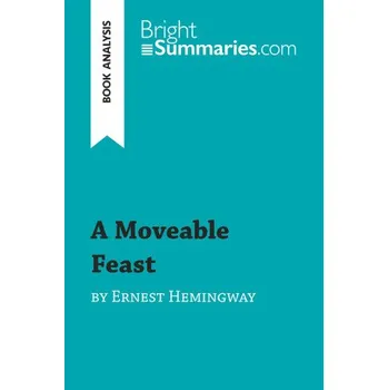 Beletrie pro dospělé A Moveable Feast by Ernest Hemingway (Book Analysis) (Brožovaná)