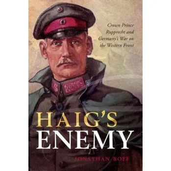 Cizí jazyk Haig's Enemy (Boff,Jonathan (Senior Lecturer in History,University of Birmingham))(Pevná)