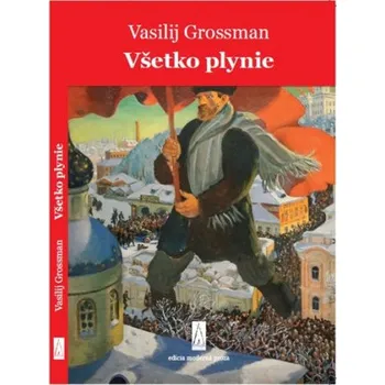 Všetko plynie - Vasilij Grossman