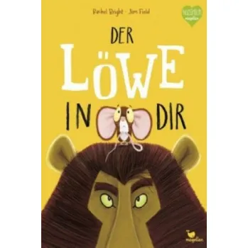 Der Löwe in dir (Rachel Bright,Jim Field,Pia Jüngert)(Pevná)