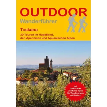 Cestování Toskana 30 Touren im Hügelland, dem Apennin und den Apuanischen Alpen - Wille, Franz