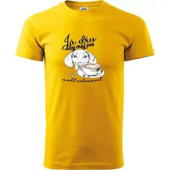 Jezevčík - Já dřu, aby můj pes mohl relaxovat - Triko extra velké (5-8XL) - 7XL ( Žlutá )