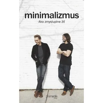 Minimalizmus (Joshua Fields Millburn,Ryan Nicodemus)(Pevná)