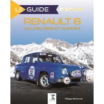 Renault 8 - Major, R8S et Gordini (Berthonnet)(Kniha)