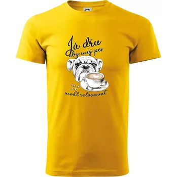 Pánské tričko Boxer - Já dřu, aby můj pes mohl relaxovat - Triko extra velké (5-8XL) - 6XL ( Žlutá )