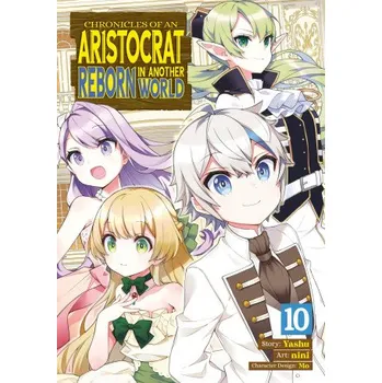 Chronicles of an Aristocrat Reborn in Another World (Manga) Vol. 10 (Nini)(Brožovaná)