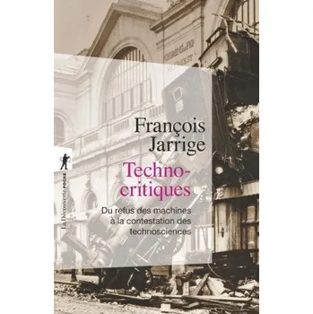 Technocritiques (François Jarrige)(Brožovaná)