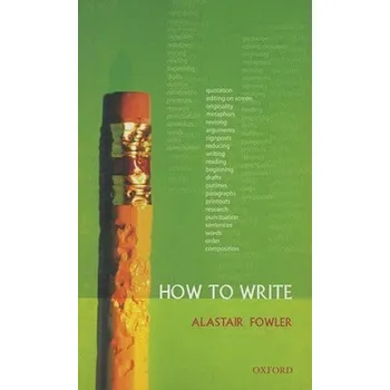 Cizojazyčná kniha How to Write (Alastair Fowler)(Brožovaná)