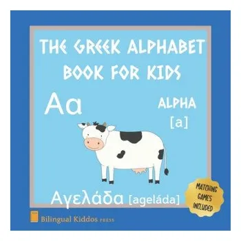 Cizojazyčná kniha A Greek Alphabet Book For Kids: Language Learning Gift Picture Book For Toddlers, Babies & Children Age 1 - 3: Pronunciation Guide & Matching Game Pag (Bilingual Kiddos Press)(Brožovaná)