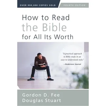 How to Read the Bible for All Its Worth - Gordon D. Fee