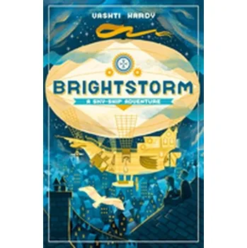 Brightstorm: A Sky-Ship Adventure - Hardy, Vashti